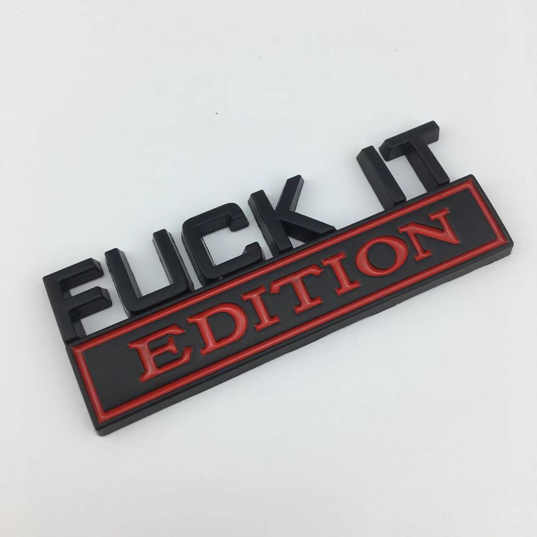 廃番・完売 Fuck IT Edition Emblem for Car 3D Stickers for Auto